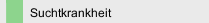 Suchtkrankheit
